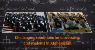 Challenging conditions for universities and students in Afghanistan.
