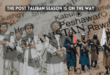 the post-Taliban season is on the way-min